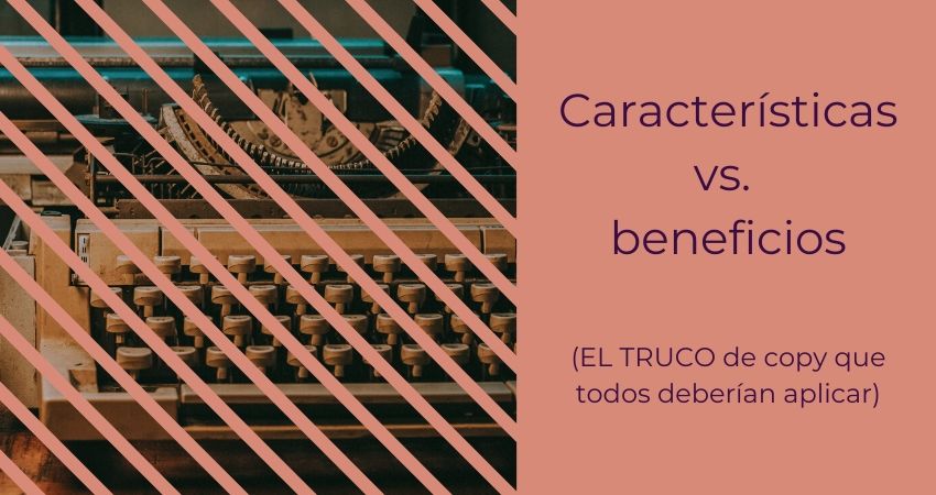 caracteristicas beneficios copywriting