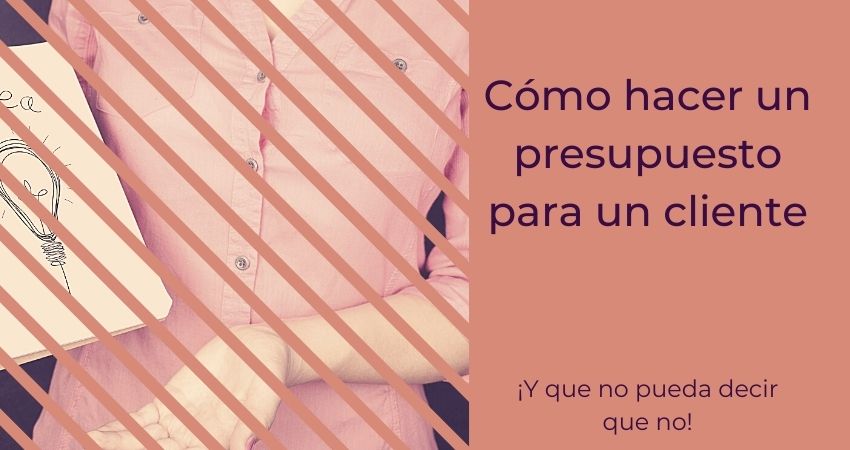 cómo hacer un presupuesto para un cliente