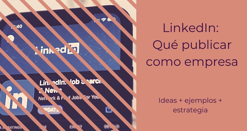 qué publicar en LinkedIn como empresa